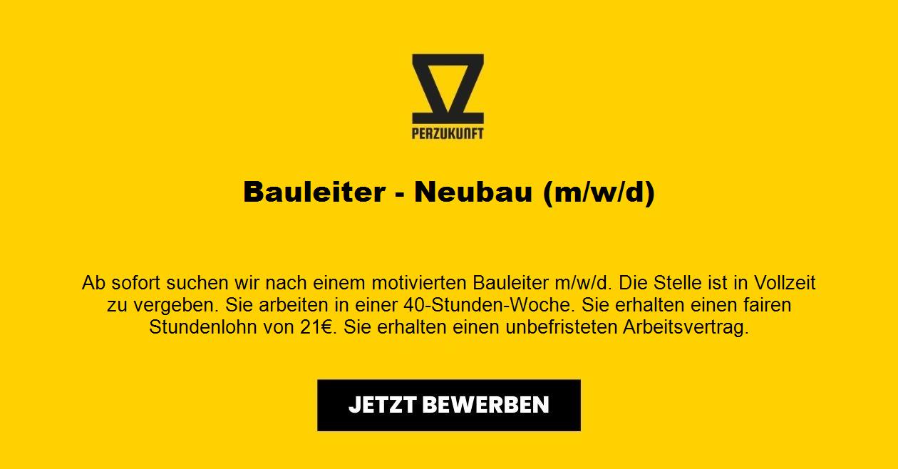 Bauleiter - Neubau (m/w/d)