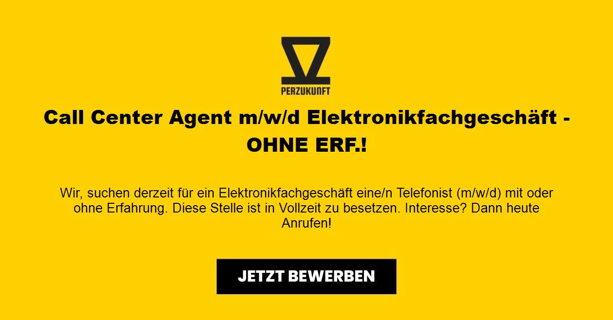 Call Center Agent m/w/d Elektronikfachgeschäft - OHNE ERF.!