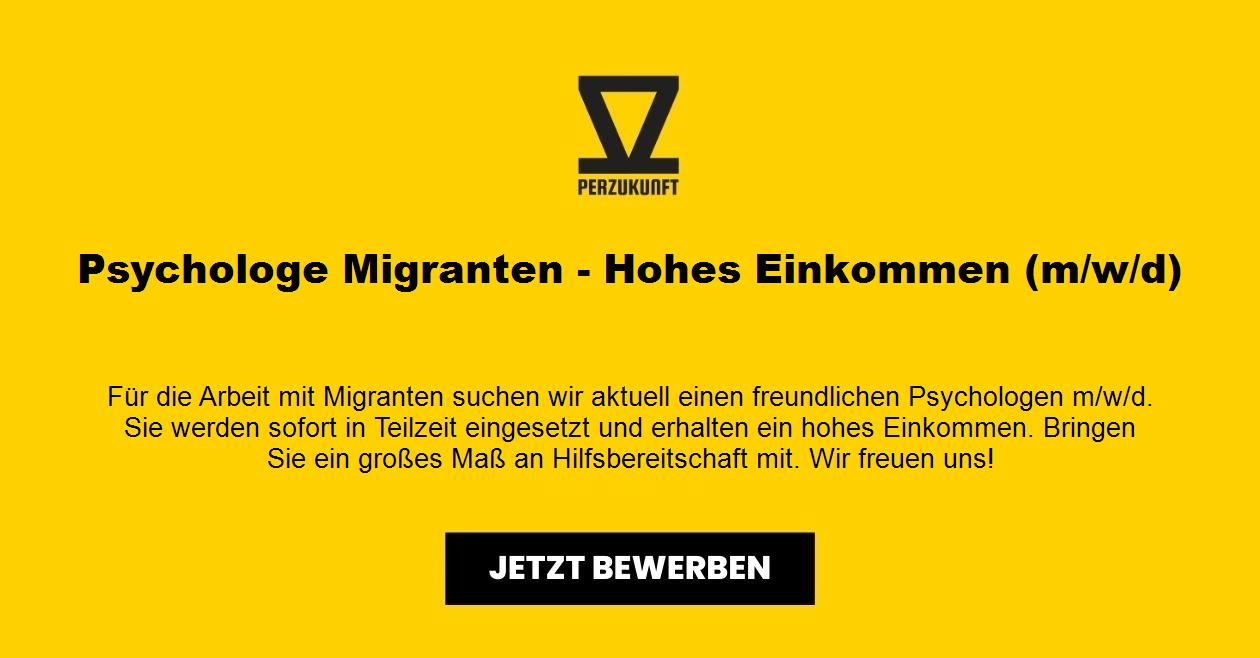 Psychologe Migranten - Hohes Einkommen (m/w/d)