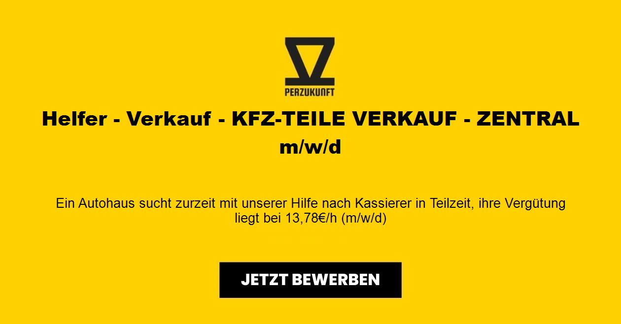 Helfer - Verkauf - KFZ-TEILE VERKAUF - ZENTRAL m/w/d