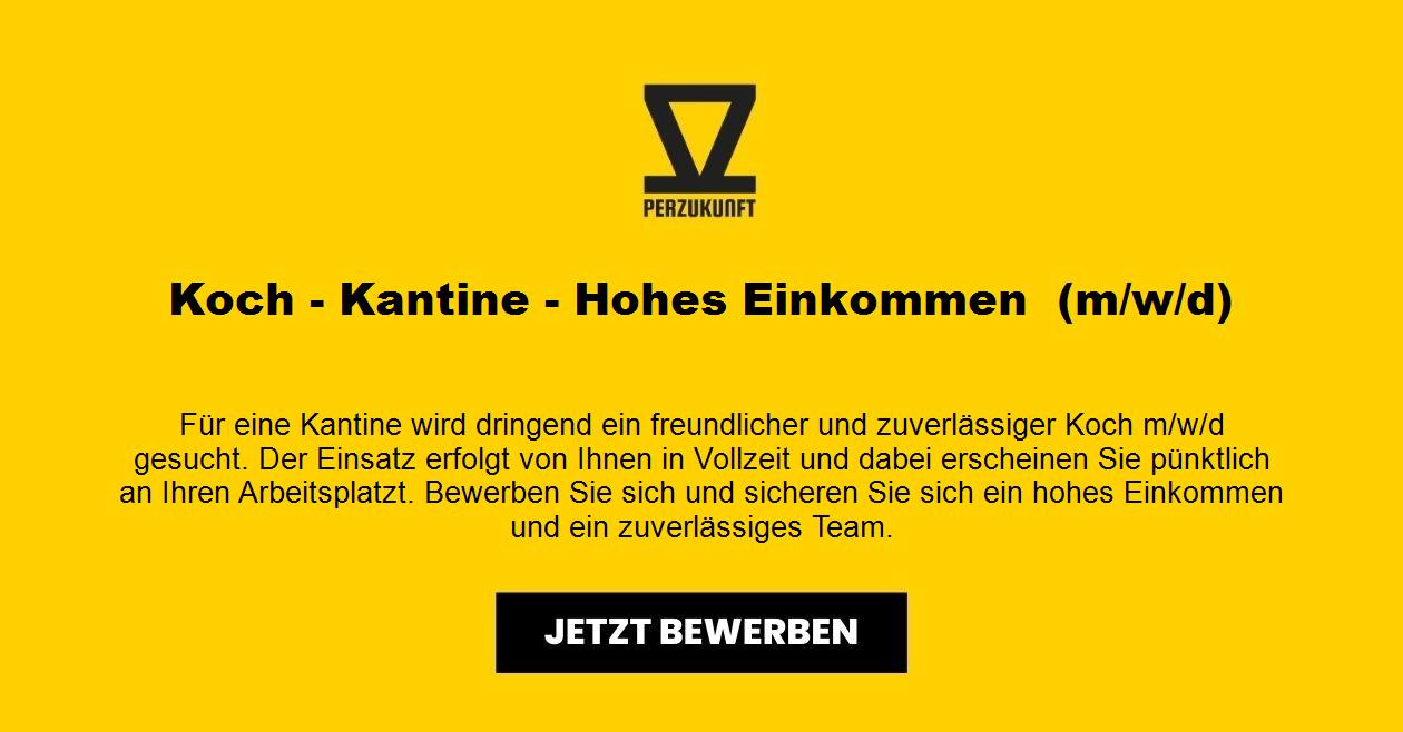 Koch - Kantine - Hohes Einkommen  (m/w/d)