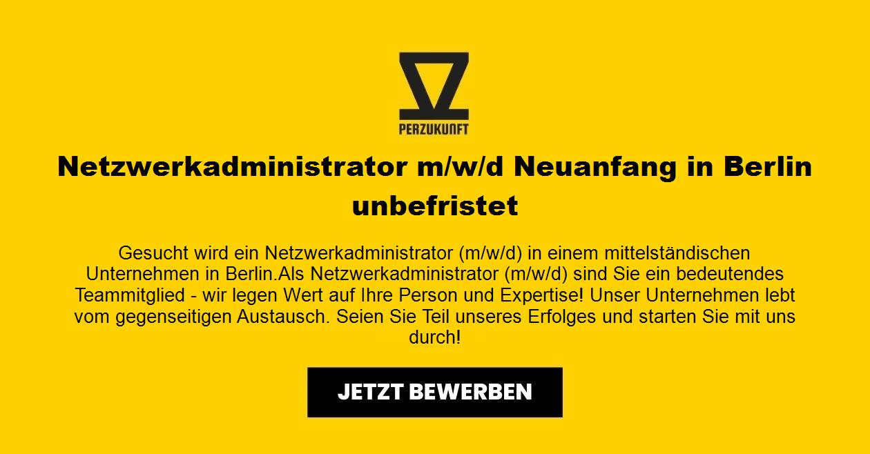 Netzwerkadministrator m/w/d Neuanfang in Berlin unbefristet