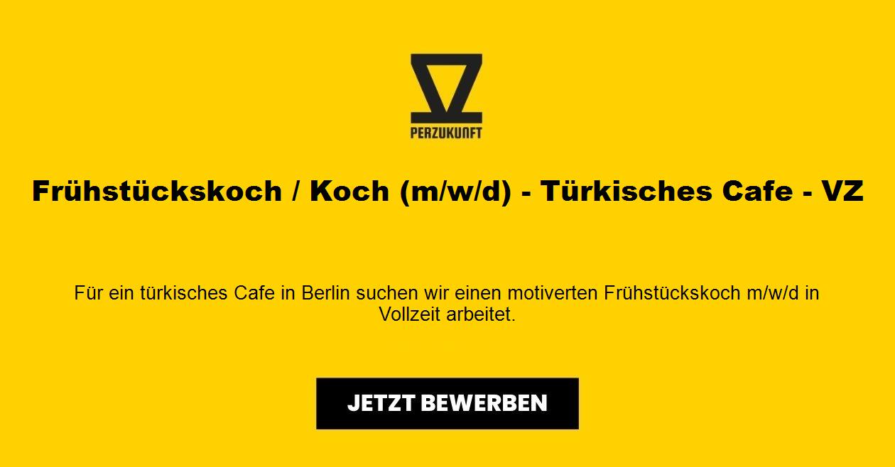 Frühstückskoch / Koch (m/w/d) - Türkisches Cafe - VZ