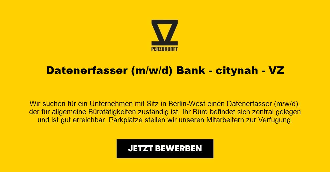 Datenerfasser (m/w/d) Bank - citynah - VZ