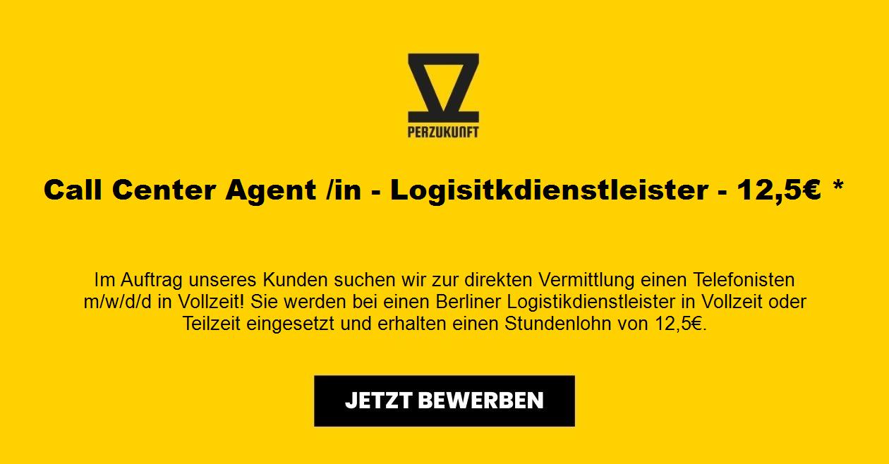 Call Center Agent /in - Logisitkdienstleister - 12,5€ *