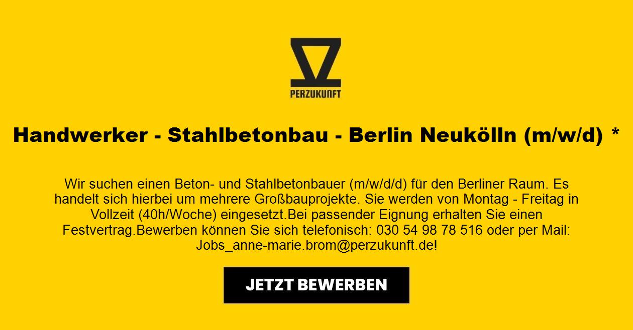 Handwerker - Stahlbetonbau - Berlin Neukölln (m/w/d) *