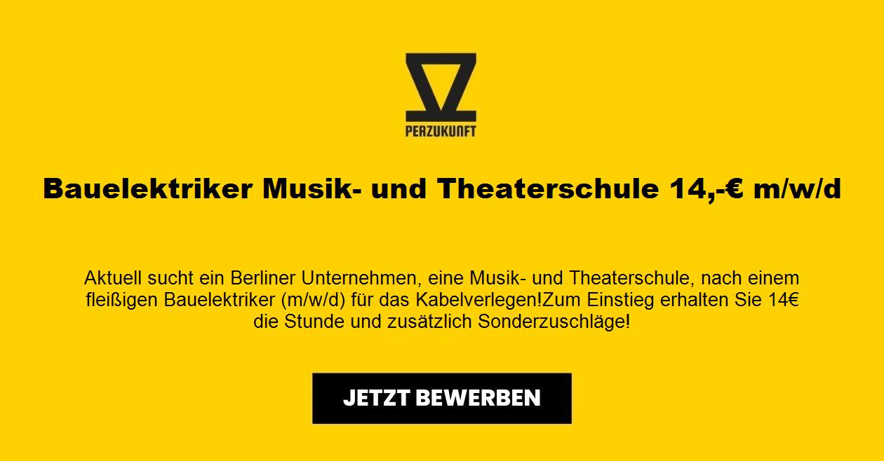 Bauelektriker Musik- und Theaterschule 14,-€ m/w/d