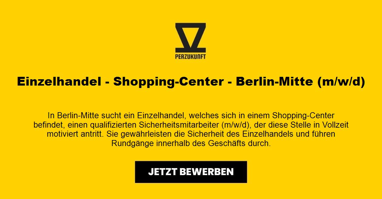 Einzelhandel - Shopping-Center - Berlin-Mitte (m/w/d)