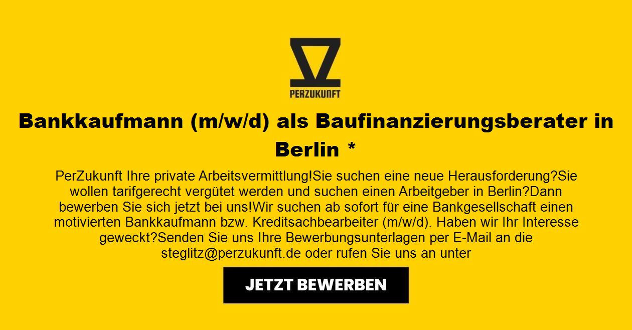 Bankkaufmann (m/w/d) als Baufinanzierungsberater in Berlin *
