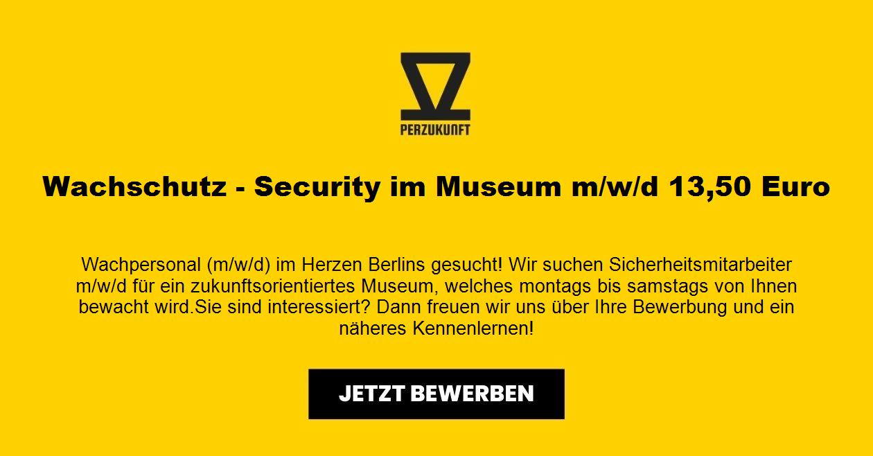 Wachschutz - Security im Museum m/w/d 15,44 Euro