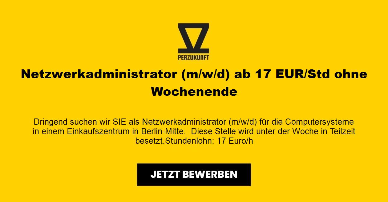 Netzwerkadministrator (m/w/d) ab 18,18 EUR/Std ohne Wochenende
