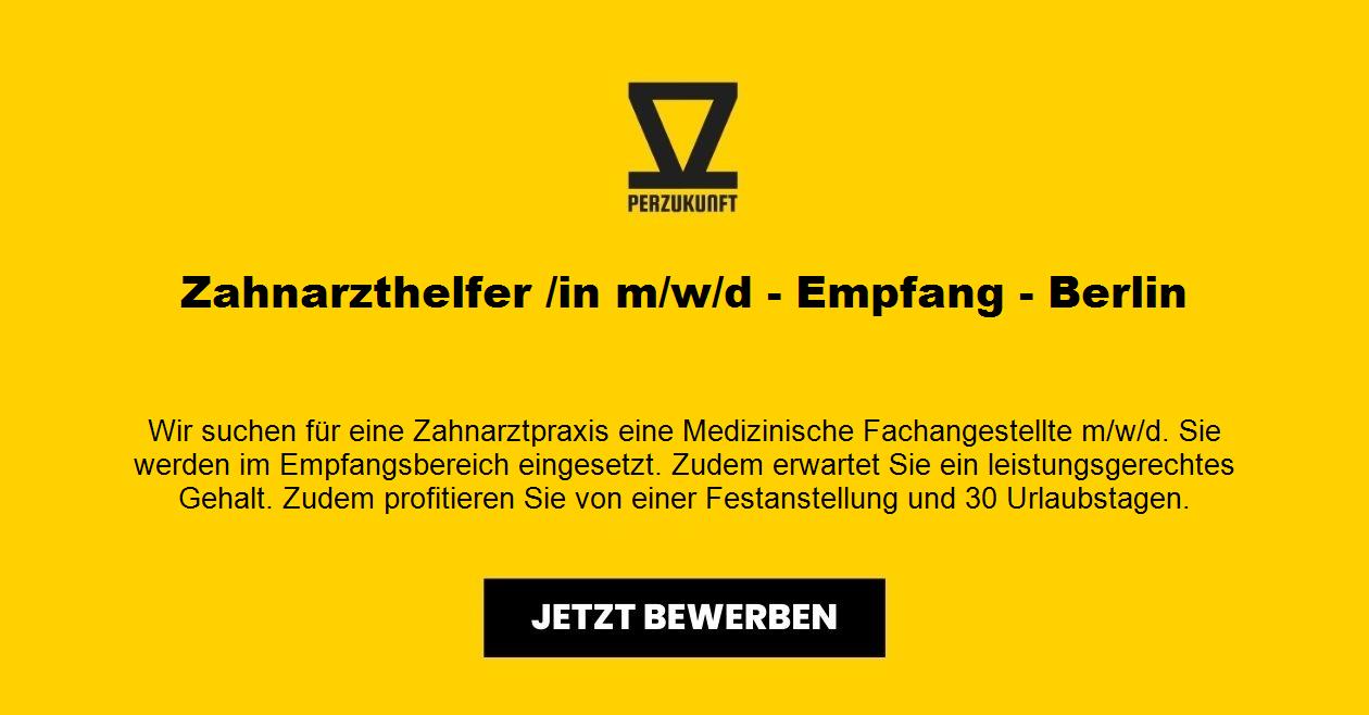 Zahnarzthelfer /in m/w/d - Empfang - Berlin