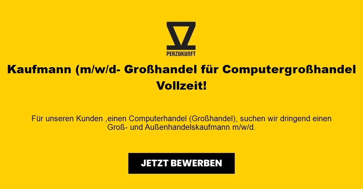 Kaufmann (m/w/d- Großhandel für Computergroßhandel Vollzeit!