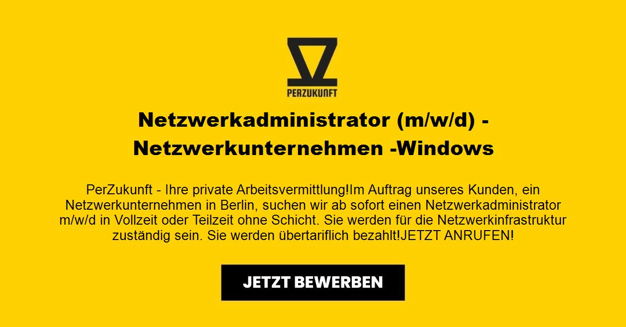 Netzwerkadministrator (m/w/d) - Netzwerkunternehmen -Windows