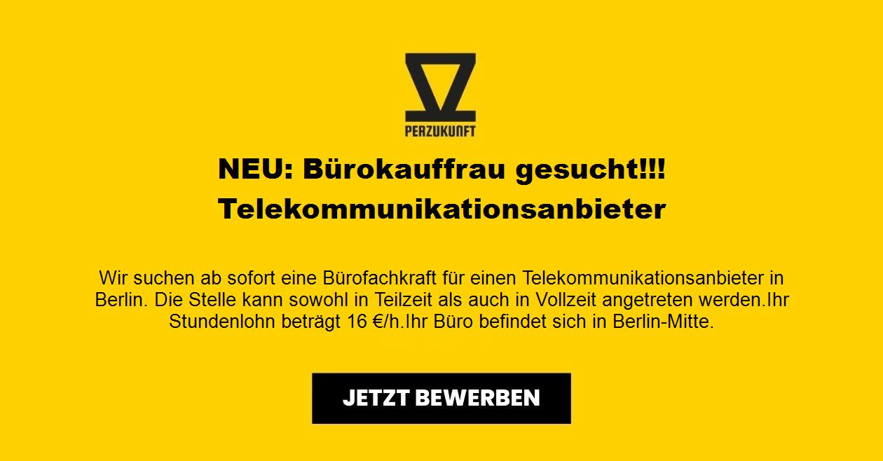 NEU: Bürokauffrau gesucht!!! Telekommunikationsanbieter