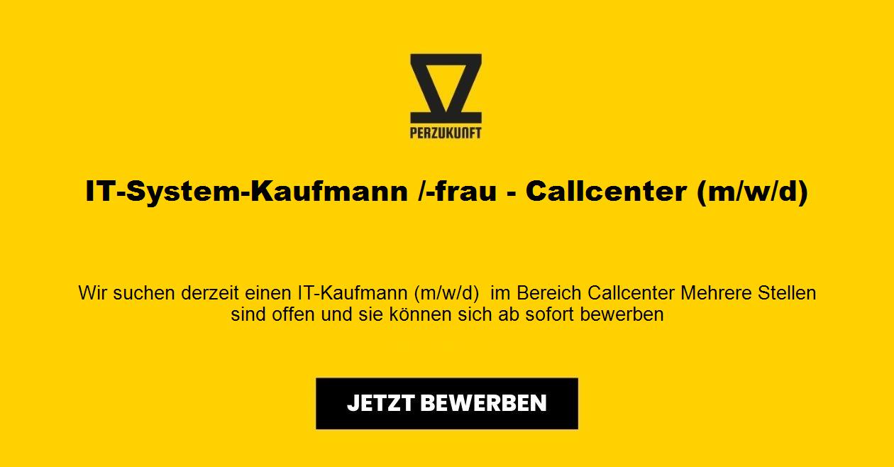 IT-System-Kaufmann /-frau - Callcenter (m/w/d)