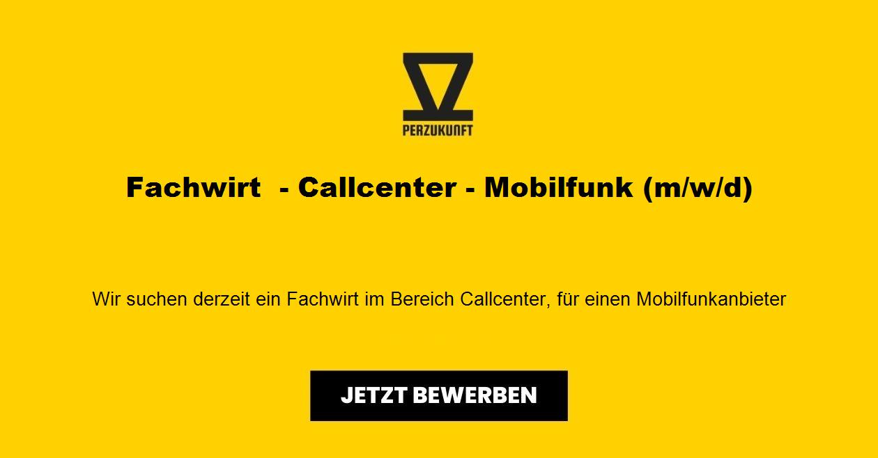Fachwirt  - Callcenter - Mobilfunk (m/w/d)