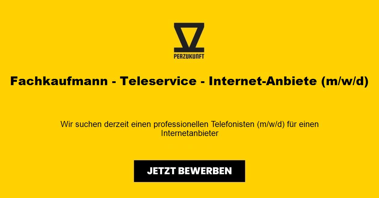 Fachkaufmann - Teleservice - Internet-Anbiete (m/w/d)
