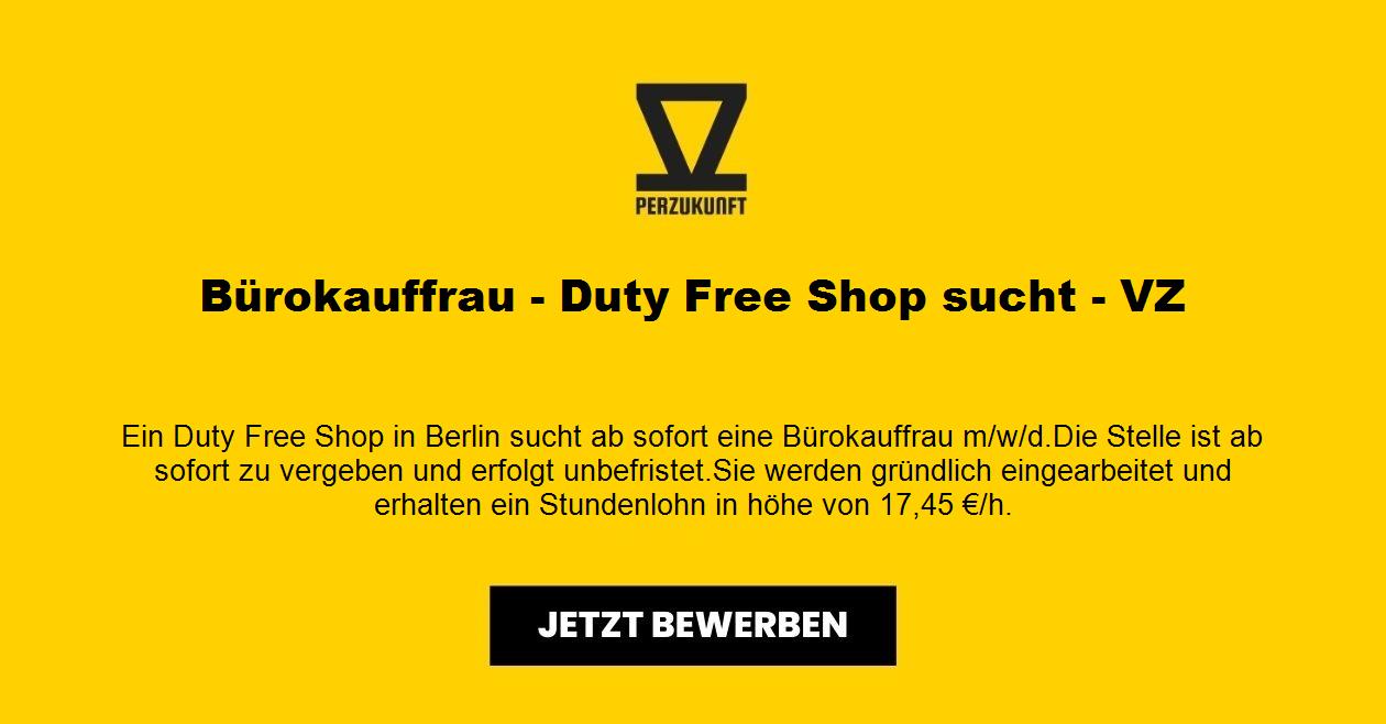 Bürokauffrau - Duty Free Shop sucht - VZ