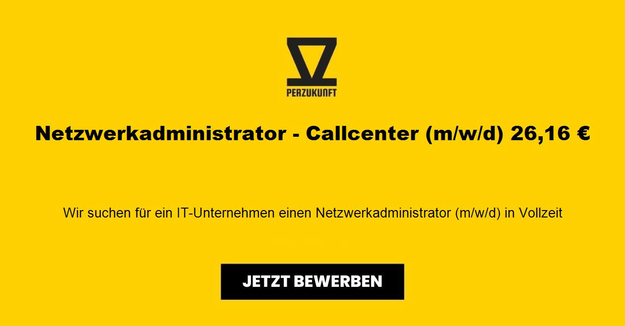 Netzwerkadministrator - Callcenter (m/w/d) 26,16 €