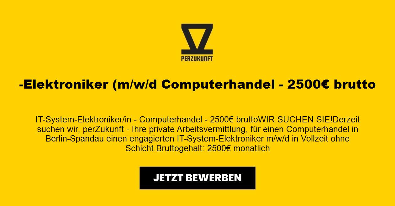 -Elektroniker (m/w/d Computerhandel - 2673,76€ brutto