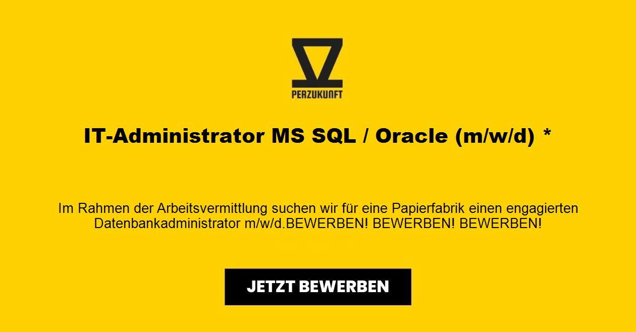 IT-Administrator MS SQL / Oracle (m/w/d) *