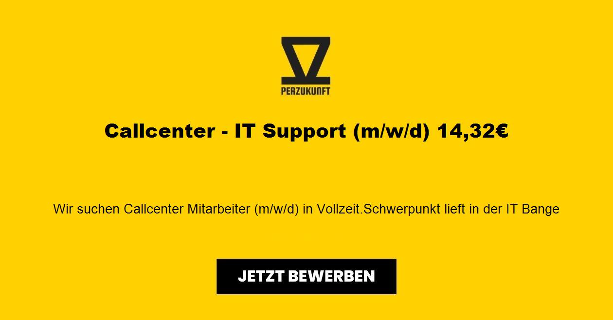 Callcenter - IT Support (m/w/d) 14,32€