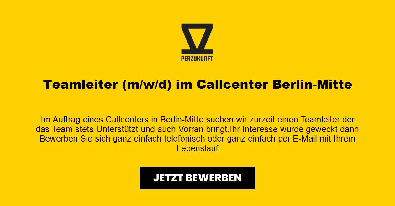 Teamleiter (m/w/d) im Callcenter Berlin-Mitte