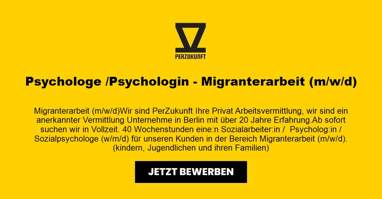 Psychologe /Psychologin - Migranterarbeit (m/w/d)