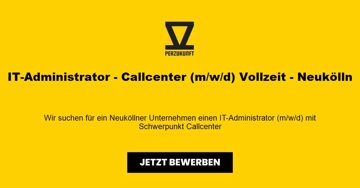 IT-Administrator - Callcenter (m/w/d) Vollzeit - Neukölln