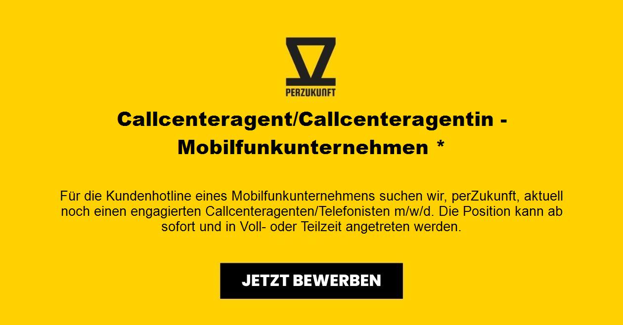 Callcenteragent/Callcenteragentin - Mobilfunkunternehmen *