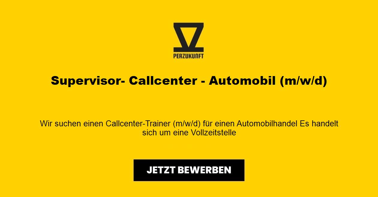 Supervisor- Callcenter - Automobil (m/w/d)