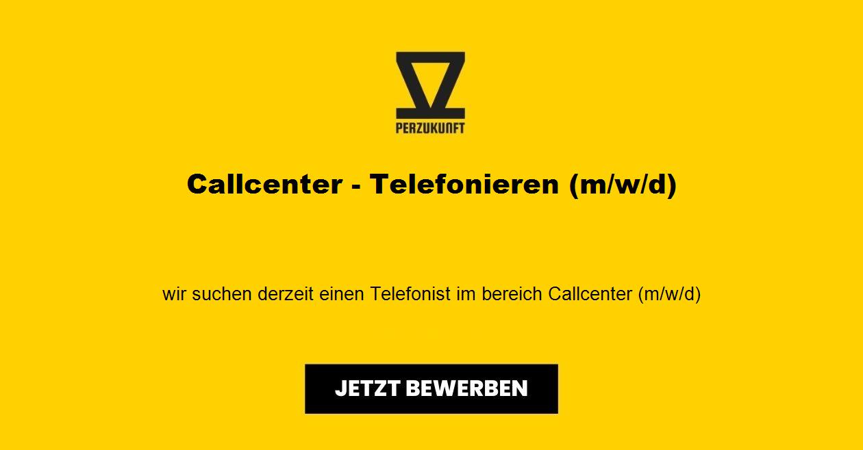Callcenter - Telefonieren (m/w/d)
