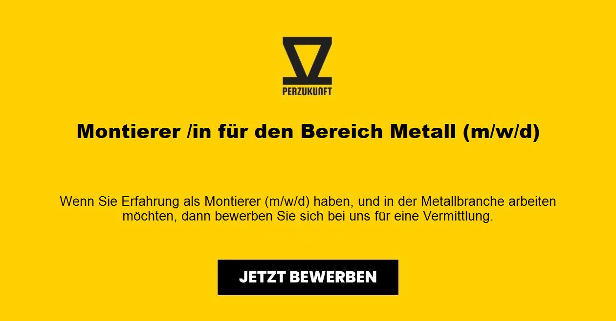 Montierer /in für den Bereich Metall (m/w/d)