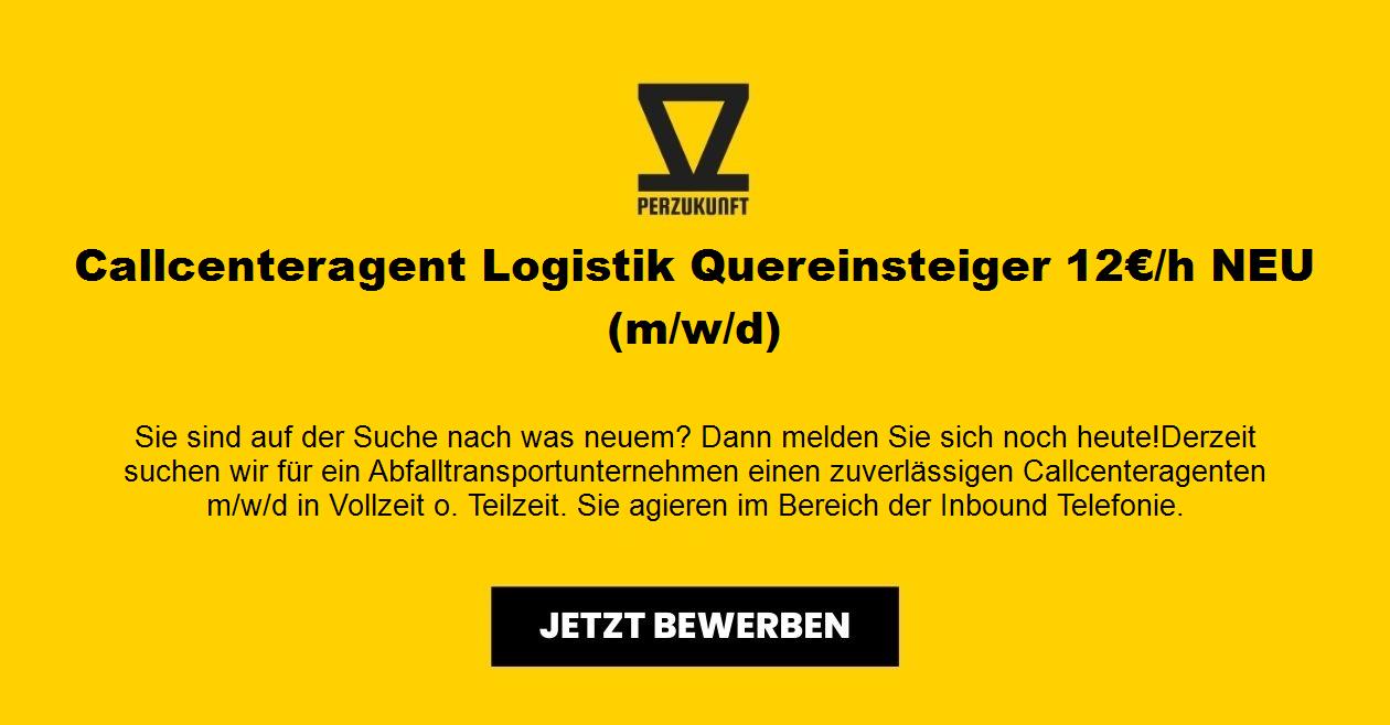 Callcenteragent Logistik Quereinsteiger 12€/h NEU (m/w/d)