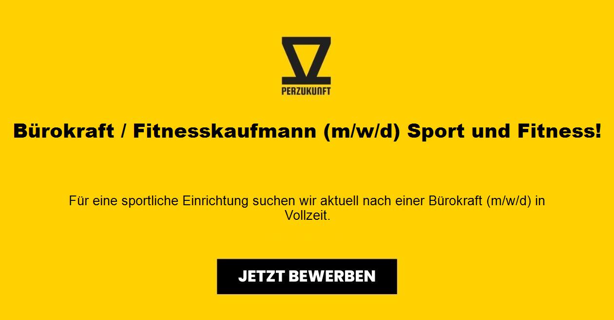 Bürokraft / Fitnesskaufmann (m/w/d) Sport und Fitness!