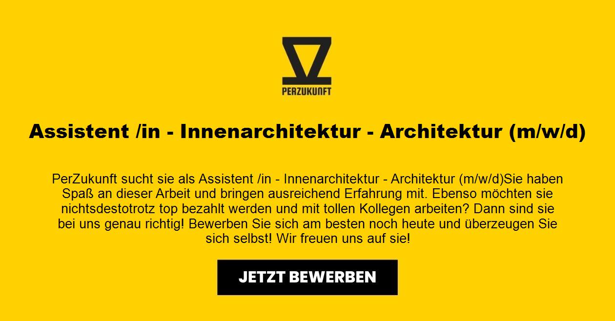 Assistent /in - Innenarchitektur - Architektur (m/w/d)