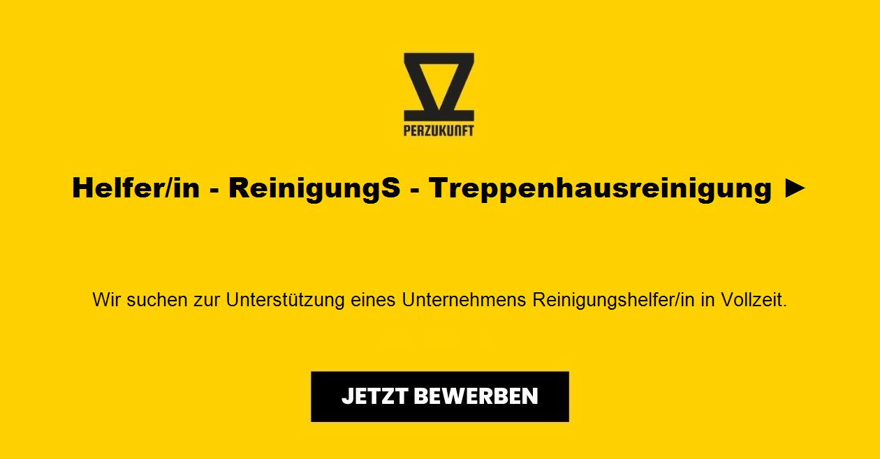 Helfer/in - ReinigungS - Treppenhausreinigung ►