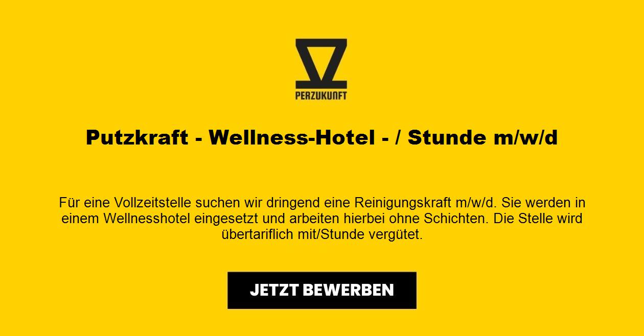 Putzkraft - Wellness-Hotel - / Stunde m/w/d