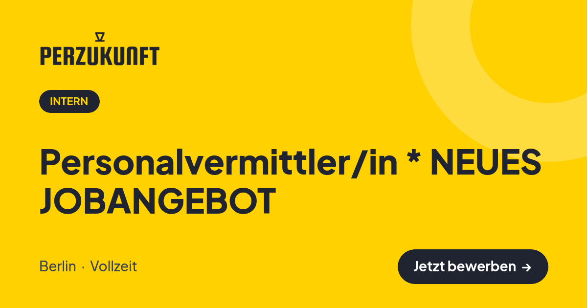 Stellenangebot: Personalvermittler/in * NEUES JOBANGEBOT – Intern Jobs in Berlin – perZukunft