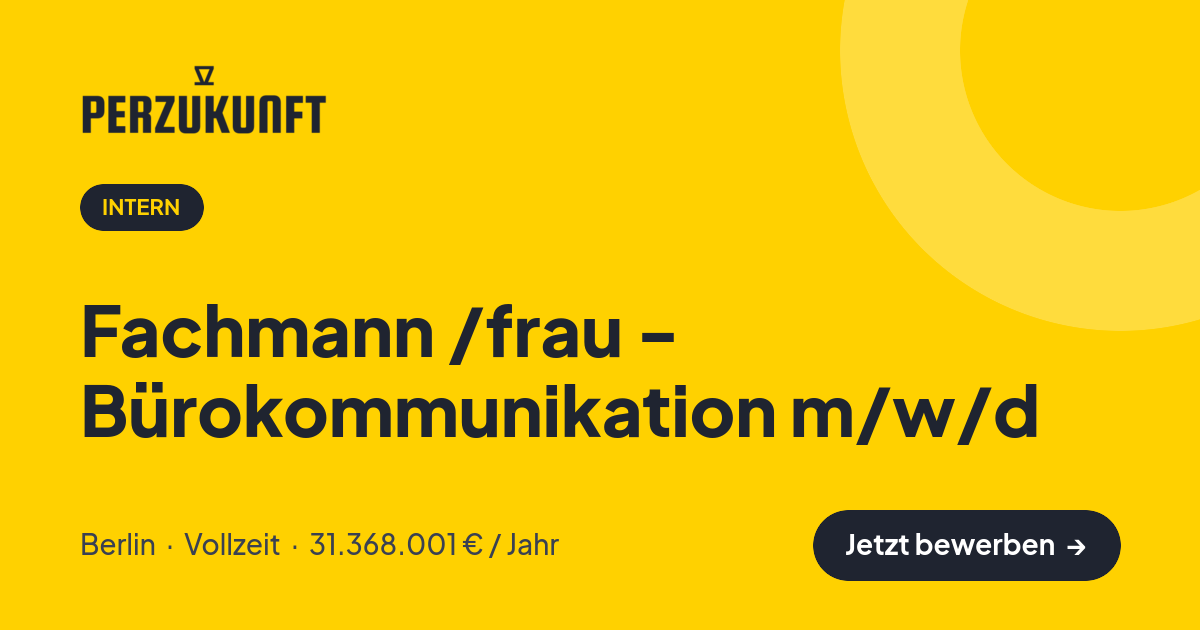 Stellenangebot: Fachmann /frau - Bürokommunikation m/w/d – Intern Jobs in Berlin – perZukunft