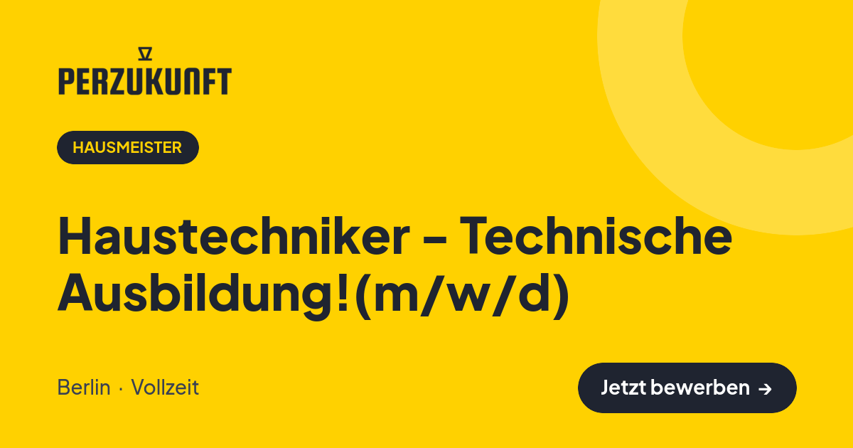 Stellenangebot: Haustechniker - Technische Ausbildung!(m/w/d) – Hausmeister Jobs in Berlin – perZukunft