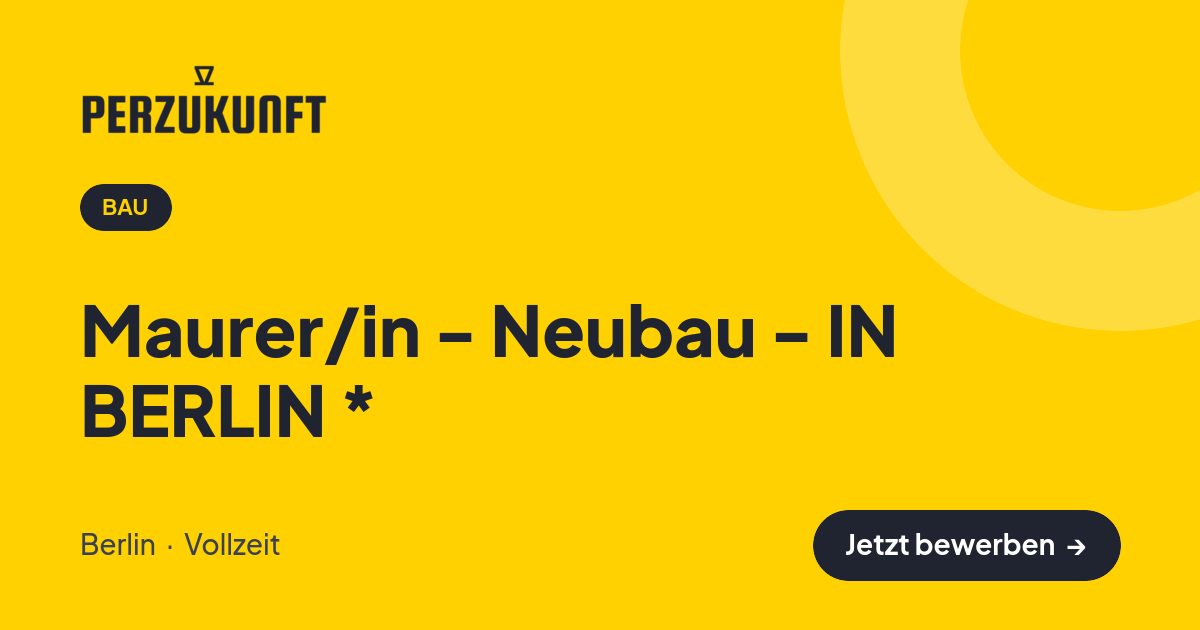 Stellenangebot: Maurer/in - Neubau - IN BERLIN * – Bau Jobs in Berlin – perZukunft