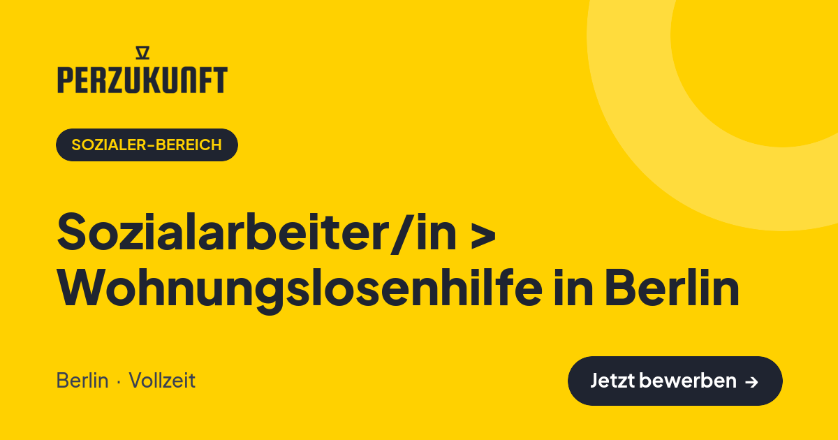 Stellenangebot: Sozialarbeiter/in > Wohnungslosenhilfe in Berlin – Sozialer-Bereich Jobs in Berlin – perZukunft