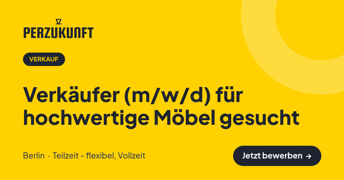 Stellenangebot: Verkäufer (m/w/d) für hochwertige Möbel gesucht – Verkauf Jobs in Berlin – perZukunft
