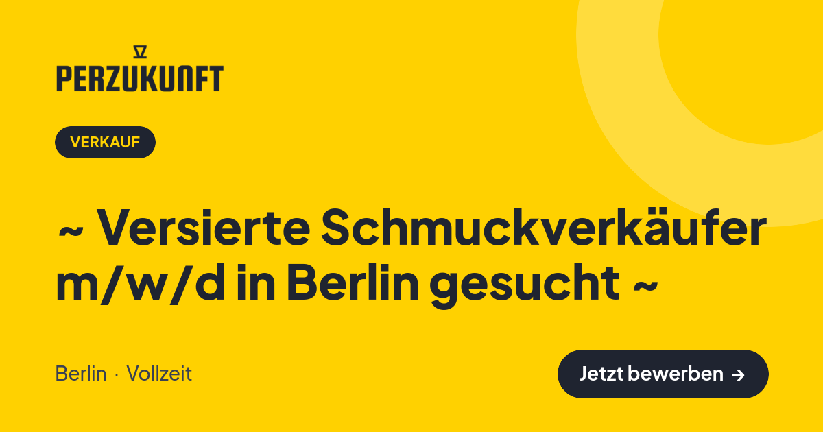 Stellenangebot: ~ Versierte Schmuckverkäufer m/w/d in Berlin gesucht ~ – Verkauf Jobs in Berlin – perZukunft