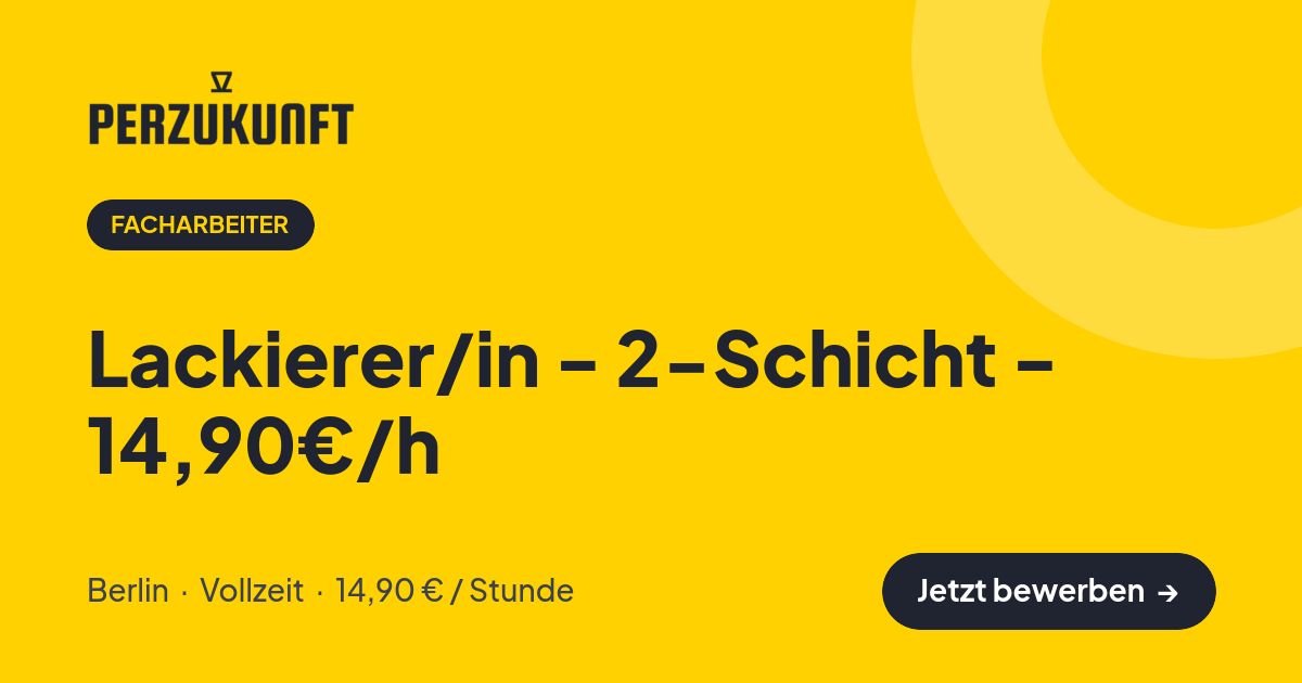 Stellenangebot: Lackierer/in - 2-Schicht - 14,90€/h – Facharbeiter Jobs in Berlin – perZukunft