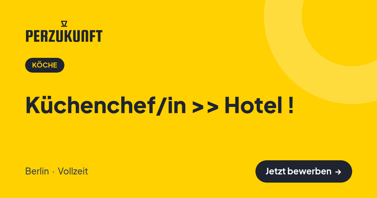 Stellenangebot: Küchenchef/in >> Hotel ! – Köche Jobs in Berlin – perZukunft