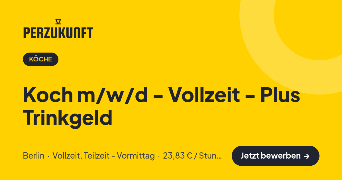 Stellenangebot: Koch m/w/d - Vollzeit - Plus Trinkgeld – Köche Jobs in Berlin – perZukunft