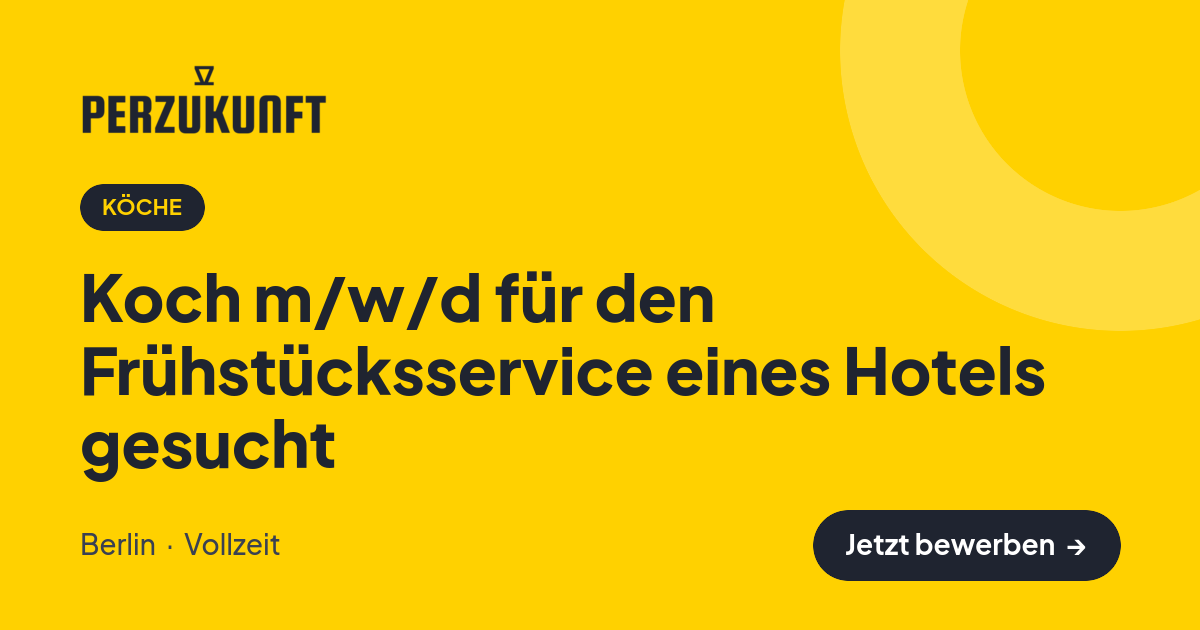 Stellenangebot: Koch m/w/d für den Frühstücksservice eines Hotels gesucht – Köche Jobs in Berlin – perZukunft